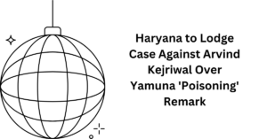 Haryana to Lodge Case Against Arvind Kejriwal Over Yamuna 'Poisoning' Remark